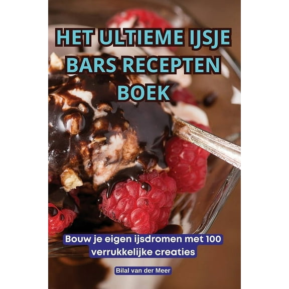 Het Ultieme Ijsje Bars Recepten Boek, (Paperback)
