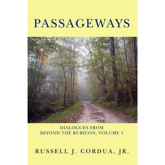 Passageways: Dialogues from Beyond the Rubicon, Volume 1, (Paperback)