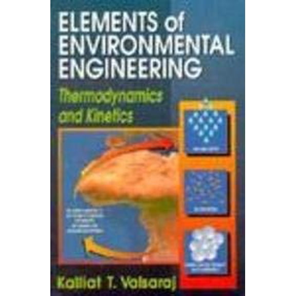 Pre-Owned Elements of Environmental Engineering: Thermodynamics and Kinetics (Hardcover) 1566700892 9781566700894