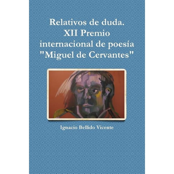 Relativos de duda.( XII Premio internacional de poesÃa "Miguel de Cervantes", (Paperback)