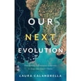 thumbnail image 1 of Pre-Owned Our Next Evolution: Transforming Collaborative Leadership to Shape Our Planet's Future (Paperback) 1544516991 9781544516998, 1 of 1