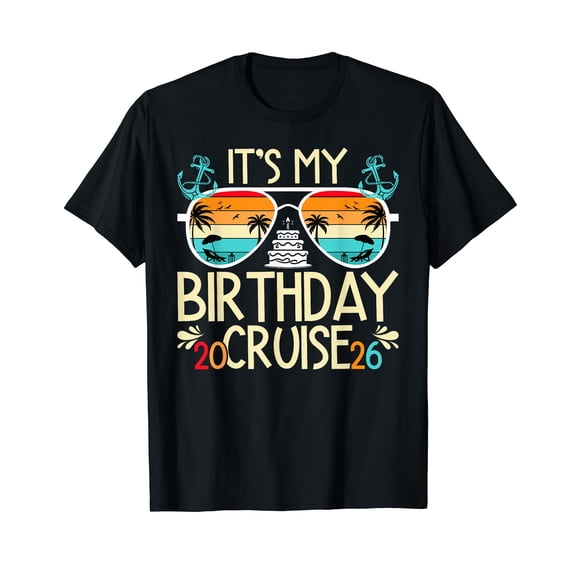 It's My Birthday Cruise 2026 Birthday Cruising Vacation T-Shirt