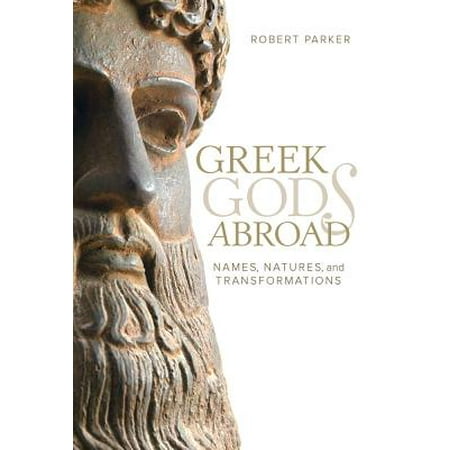 Greek Gods Abroad : Names, Natures, and