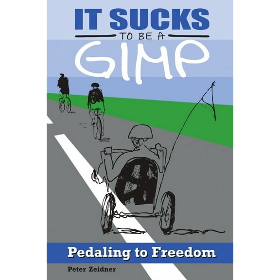 It Sucks to be a Gimp, (Paperback)