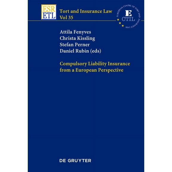 Tort and Insurance Law Compulsory Liability Insurance from a European Perspective, Book 35, (Hardcover)