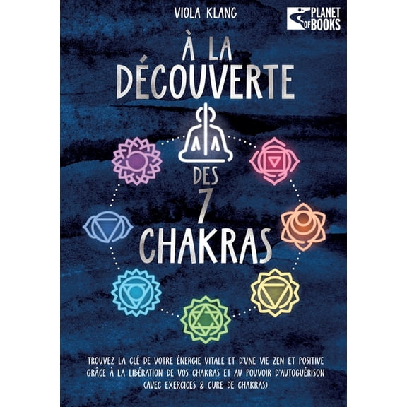 Ã la dÃ©couverte des 7 chakras, (Paperback)