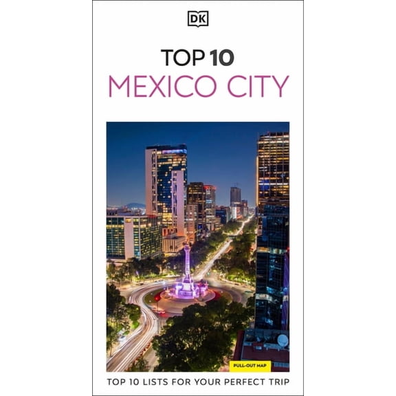 Pocket Travel Guide DK Top 10 Mexico City: Top 10 Lists for Your Perfect Trip, Plus an All-Weather Folded Map, (Paperback)