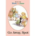 thumbnail image 1 of Pre-Owned Go Away, Spot (Read With Dick and Jane, 5) (Unknown) 1591976316 9781591976318, 1 of 1