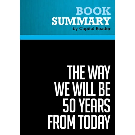 Summary of The Way We Will Be 50 Years From Today: 60 of the World's Greatest Minds Share Their Visions of the Next Half Century - - (Best Way To Share Videos From Android)
