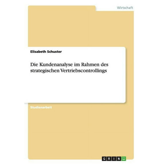 Die Kundenanalyse im Rahmen des strategischen Vertriebscontrollings (Paperback)