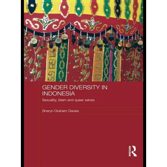 ASAA Women in Asia: Gender Diversity in Indonesia: Sexuality, Islam and Queer Selves (Paperback)