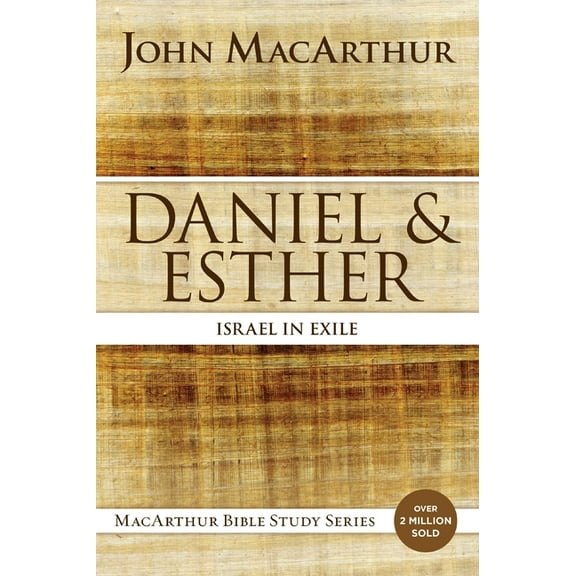 MacArthur Bible Studies Daniel and Esther: Israel in Exile, (Paperback)