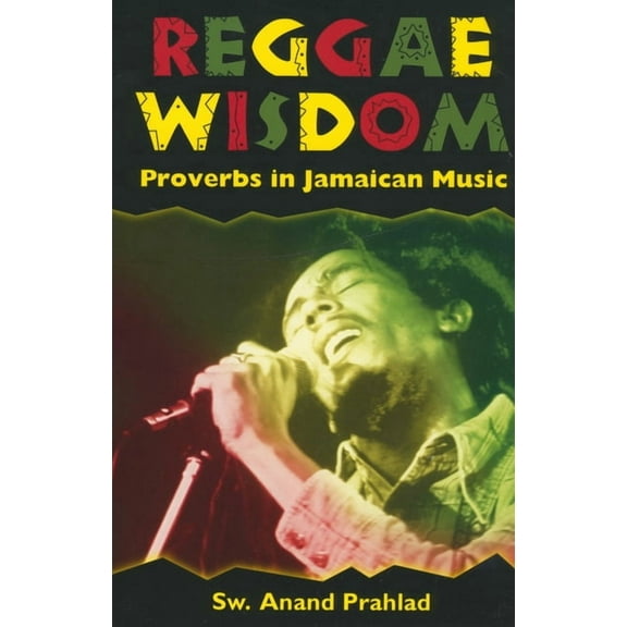 Reggae Wisdom: Proverbs in Jamaican Music, (Paperback)