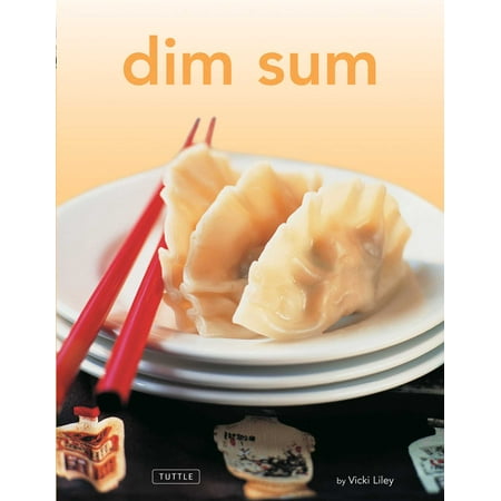 Dim Sum : [Chinese Cookbook, 54 Recipes] (Best Dim Sum Cookbook)