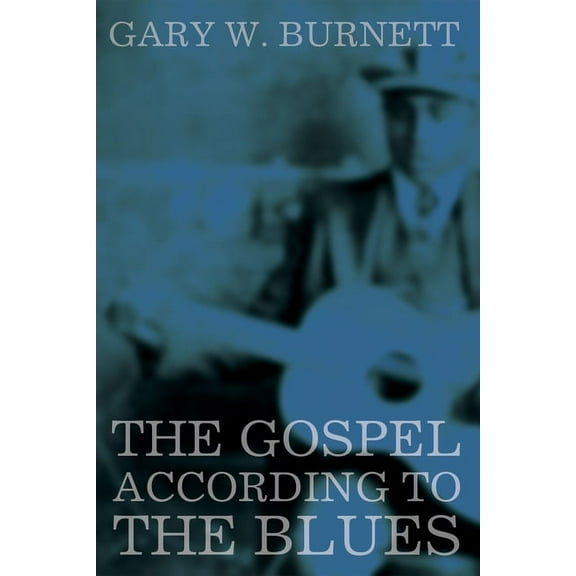 The Gospel According to the Blues (Paperback)