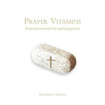Prayer Vitamins : Essential nutrients for spiritual growth (Paperback)
