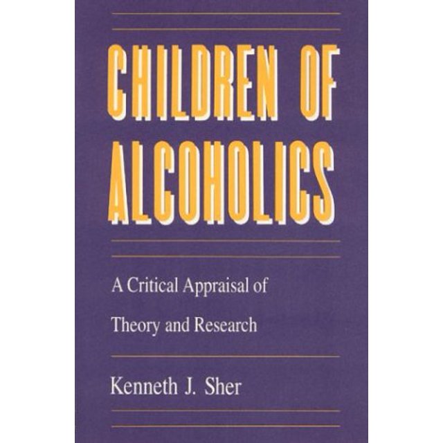 Children of Alcoholics: A Critical Appraisal of Theory and Research (The John D. and Catherine T. MacArthur Foundation Series on Mental Health and Development)