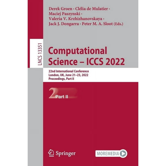 Lecture Notes in Computer Science Computational Science - Iccs 2022: 22nd International Conference, London, Uk, June 21-23, 2022, Proceedings, Part II, Book 13351, (Paperback)
