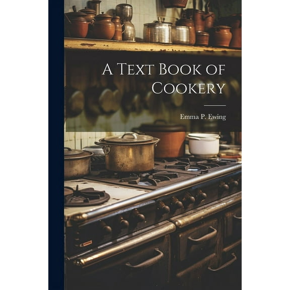 A Text Book of Cookery (Paperback)