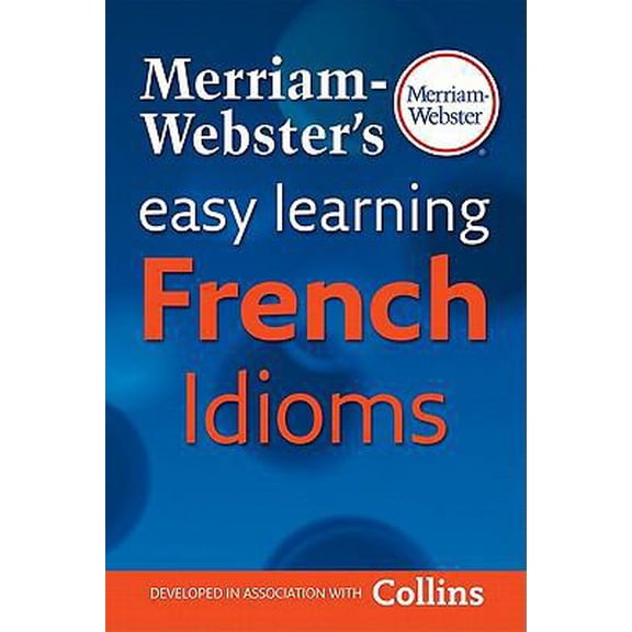 Pre-Owned Merriam-Webster's Easy Learning French Idioms (Paperback) 0877795673 9780877795674