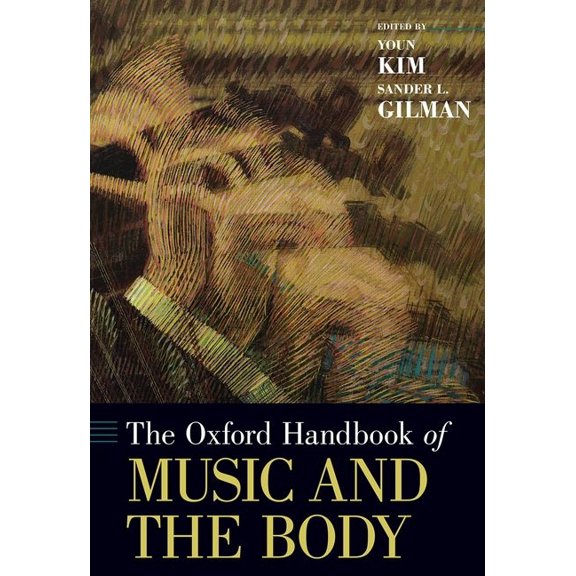 Oxford Handbooks Oxford Handbook of Music and the Body, (Hardcover)