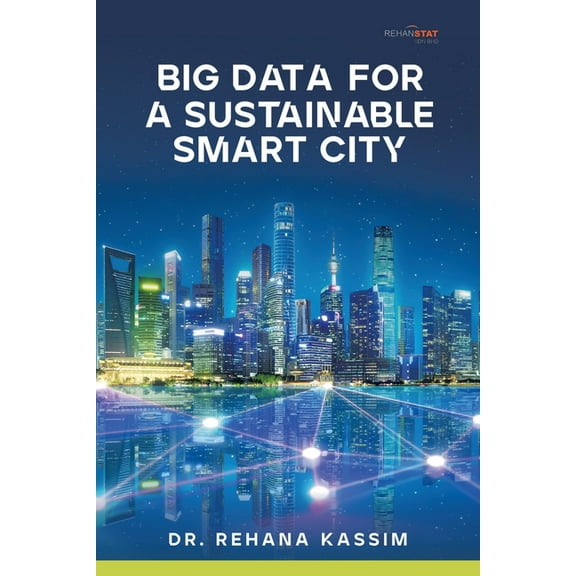 Big Data for a Sustainable Smart City (Paperback) by Dr. Rehana Kassim