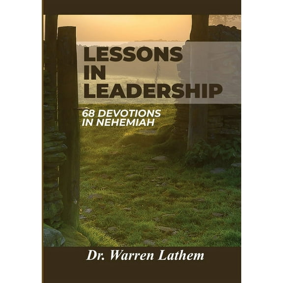 Lessons in Leadership: 68 Devotions in Nehemiah (Paperback)