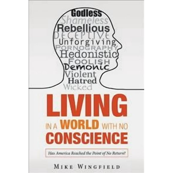Living in a World With No Conscience : Has America Reached the Point of No Return?
