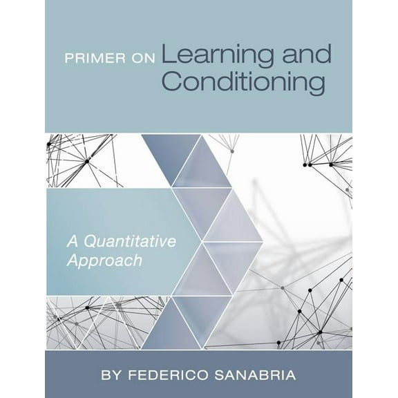 Primer on Learning and Conditioning: A Quantitative Approach, (Paperback)