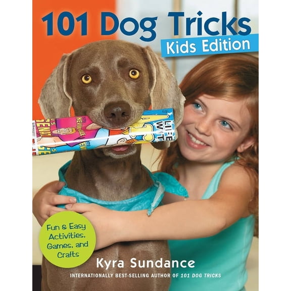 Dog Tricks and Training 101 Dog Tricks, Kids Edition: Fun and Easy Activities, Games, and Crafts, Book 5, (Paperback)