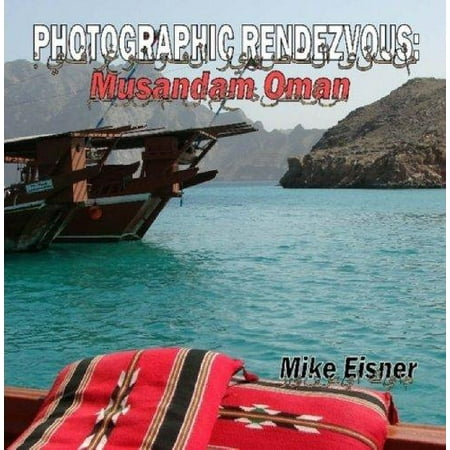 Photographic Rendezvous: Musandam Oman