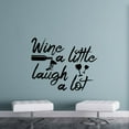 thumbnail image 3 of Laugh A Lot Quotes Wine Quote Wine Bottle Drinking Glass Wall Decals for Dining Room Home House Winery Restaurant Kitchen Bar Wine Cellar Decor Stickers Wall Art Vinyl Decoration Size (30x40 inch), 3 of 3