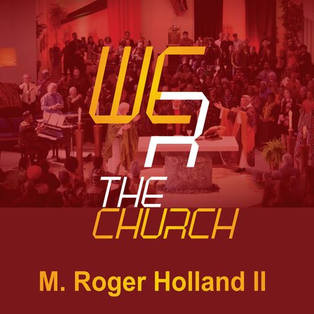 Roger M. Holland II - We R the Church - Music & Performance - CD