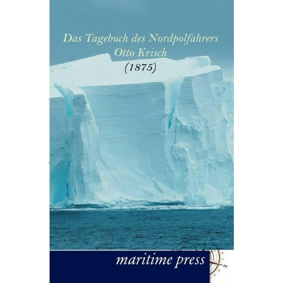 Das Tagebuch des Nordpolfahrers Otto Krisch (Paperback)