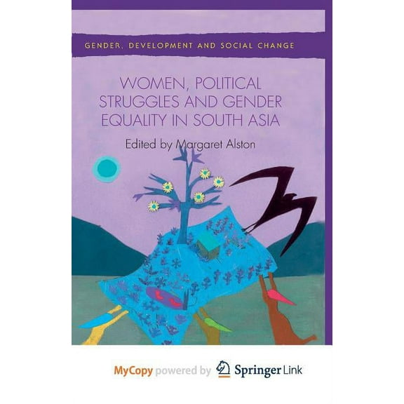 Gender, Development and Social Change Women, Political Struggles and Gender Equality in South Asia, (Paperback)