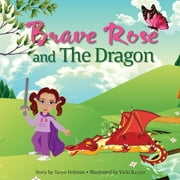 Brave Rose: Brave Rose and The Dragon (Series #1) (Edition 2) (Paperback)