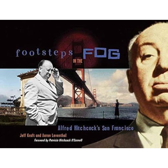 Pre-Owned Footsteps in the Fog: Alfred Hitchcock's San Francisco (Paperback) 1891661272 9781891661273