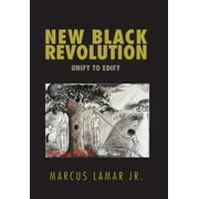 New Black Revolution : Unify to Edify (Hardcover)