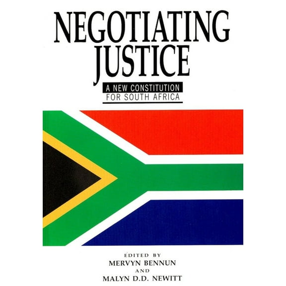 Negotiating Justice: A New Constitution for South Africa, (Paperback)