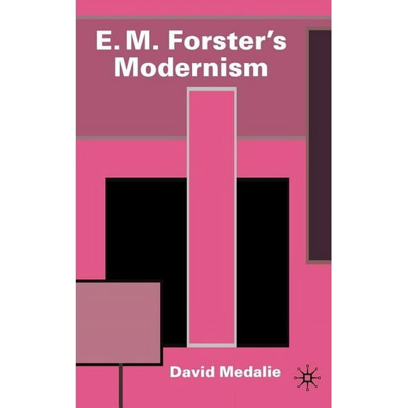 E.M. Forster's Modernism, (Hardcover)