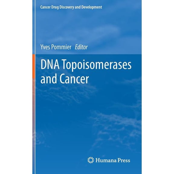 Cancer Drug Discovery & Development DNA Topoisomerases and Cancer, (Hardcover)
