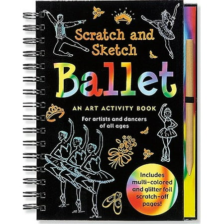 Ballet Scratch and Sketch : An Art Activity Book for Artists and Dancers of All (Best Ballet Dancer In The World 2019)