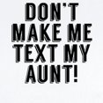thumbnail image 2 of CafePress - Don’T Make Me Text My Aunt Body Suit - Long Sleeve Cotton Baby Bodysuit, 2 of 4