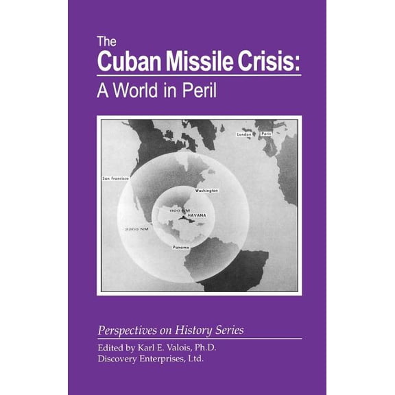 The Cuban Missile Crisis: A World in Peril, (Paperback)