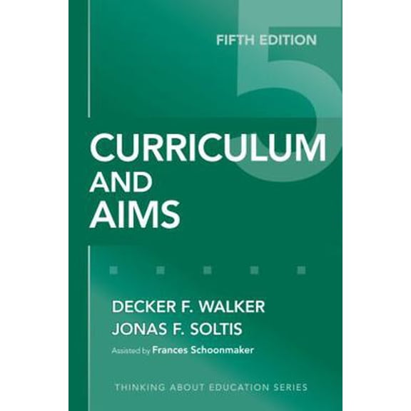 Pre-Owned Curriculum and Aims (Paperback) 0807749842 9780807749845