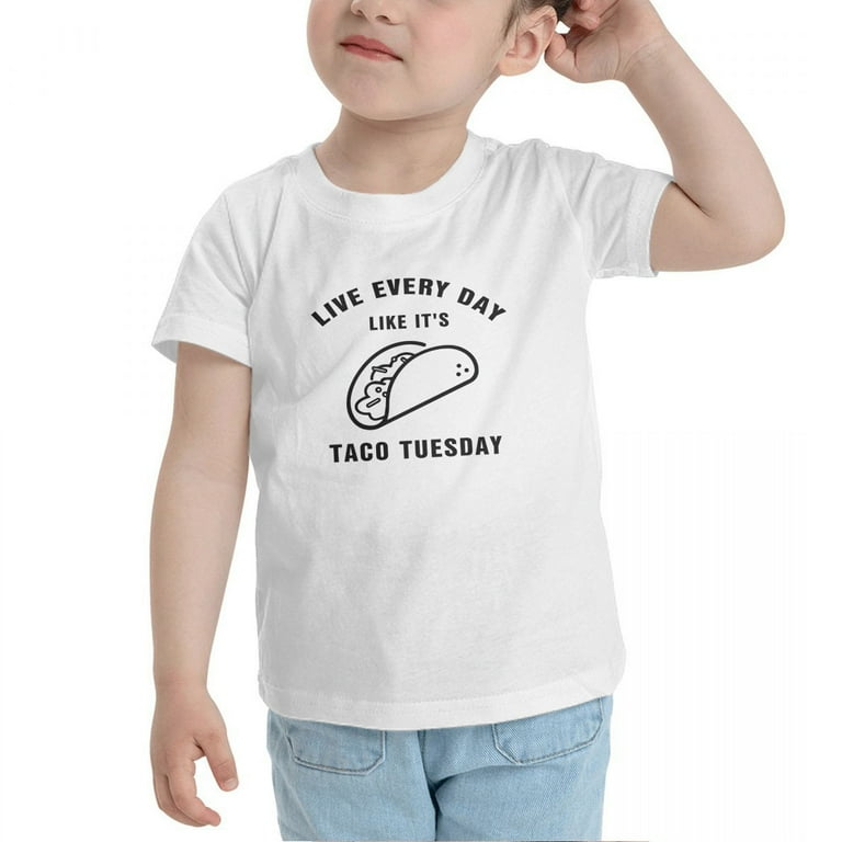 Live Every Day Like It's Taco Tuesday Funny Toddler T Shirts for