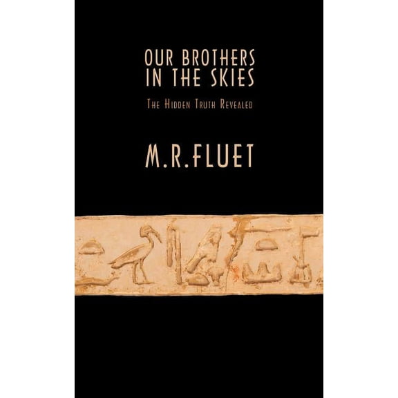 Our Brothers in the Skies: The Hidden Truth Revealed (Paperback)