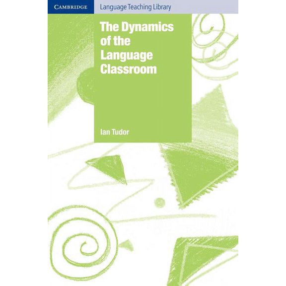Cambridge Language Teaching Library The Dynamics of the Language Classroom, (Paperback)