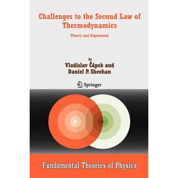 Fundamental Theories of Physics Challenges to the Second Law of Thermodynamics: Theory and Experiment, Book 146, (Paperback)