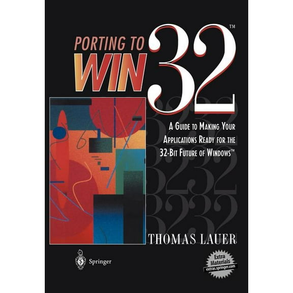 990 Porting to Win32(tm): A Guide to Making Your Applications Ready for the 32-Bit Future of Windows(tm), (Paperback)